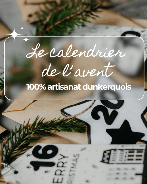 Calendrier de l'Avent 100% artisanat dunkerquois